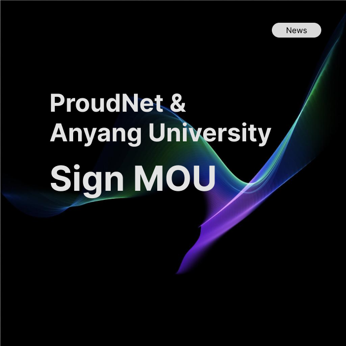 ProudNet and Anyang University Sign Strategic Partnership Agreement
